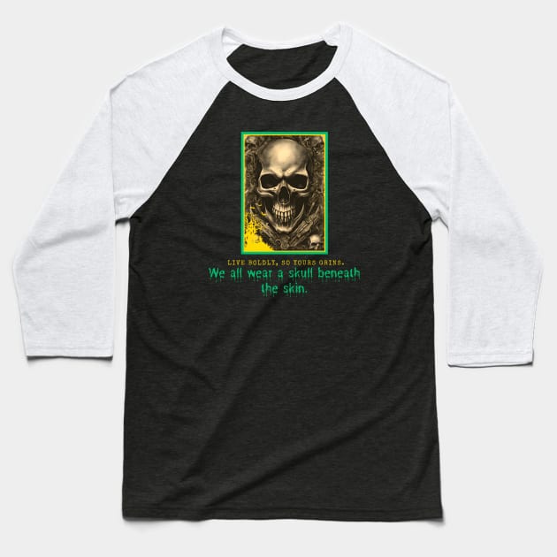 We All Wear a Skull Beneath the Skin! (Motivational and Inspirational Quote) Baseball T-Shirt by Inspire Me 